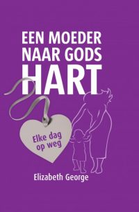 Een moeder naar Gods hart