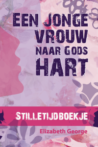 Een jonge vrouw naar Gods hart – Stille tijd boekje