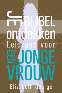 Je Bijbel ontdekken, leidraad voor een jonge vrouw