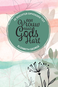 Je dochter opvoeden tot een vrouw naar Gods hart